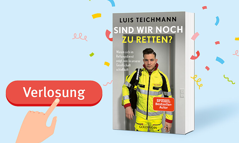 Ein Bild mit einem hellblauen Hintergrund und buntem Konfetti. Links befindet sich ein roter Button mit der Aufschrift "Verlosung", auf den eine Hand zeigt. Rechts daneben ist das Buchcover von "Sind wir noch zu retten?" von Luis Teichmann abgebildet. Das Cover zeigt einen Mann in einer gelben Rettungsdienst-Uniform. Auf dem Cover steht: "Warum sich im Rettungsdienst zeigt, was in unserer Gesellschaft schiefläuft". Ein rotes Label zeigt "SPIEGEL Bestseller". Unten ist das Logo des Verlags "Goldmann" zu sehen.