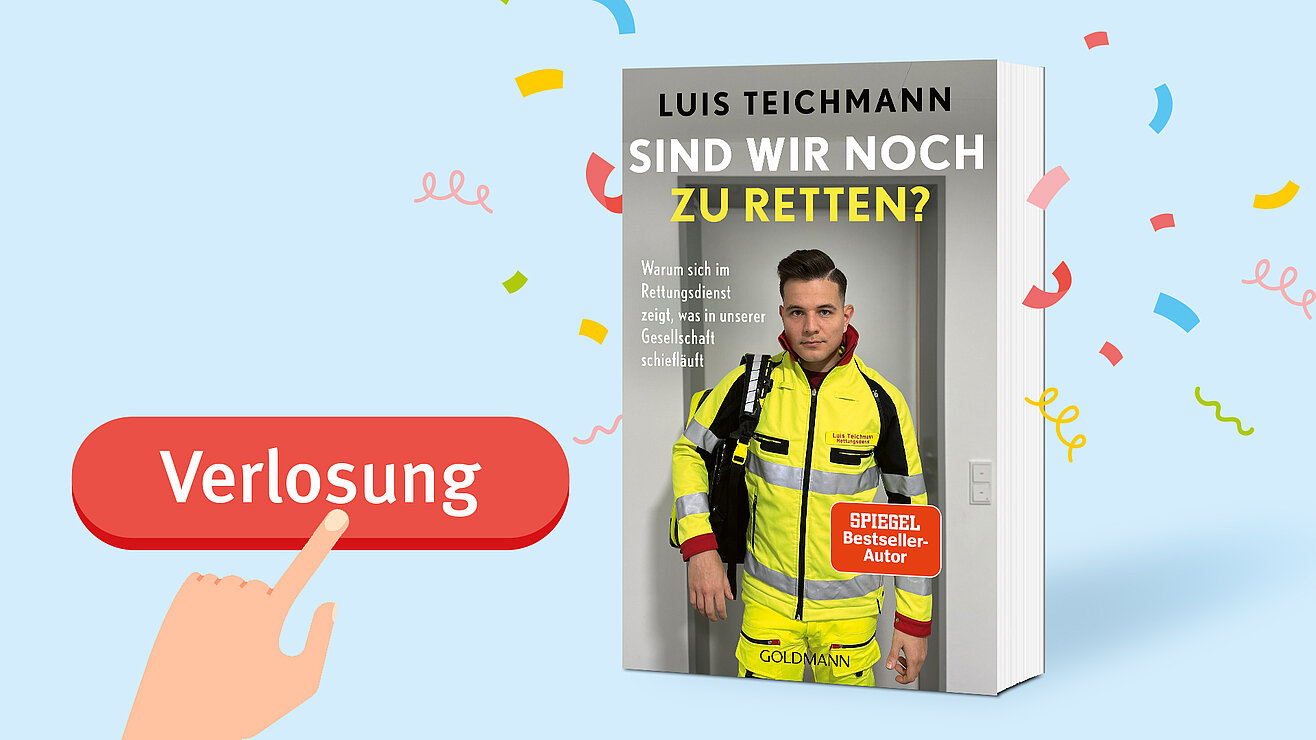 Ein Bild mit einem hellblauen Hintergrund und buntem Konfetti. Links befindet sich ein roter Button mit der Aufschrift "Verlosung", auf den eine Hand zeigt. Rechts daneben ist das Buchcover von "Sind wir noch zu retten?" von Luis Teichmann abgebildet. Das Cover zeigt einen Mann in einer gelben Rettungsdienst-Uniform. Auf dem Cover steht: "Warum sich im Rettungsdienst zeigt, was in unserer Gesellschaft schiefläuft". Ein rotes Label zeigt "SPIEGEL Bestseller". Unten ist das Logo des Verlags "Goldmann" zu sehen.